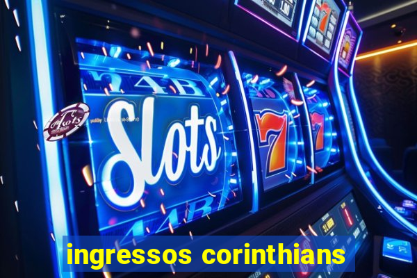 ingressos corinthians